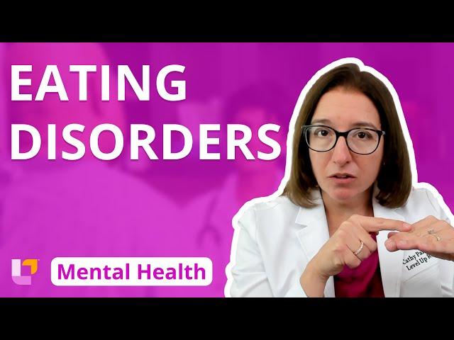 Eating Disorders: Psychiatric Mental Health for Nursing Students | @LevelUpRN