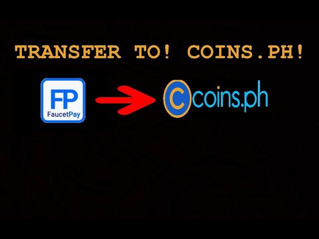 How to transfer Faucetpay.io to Coins.ph!