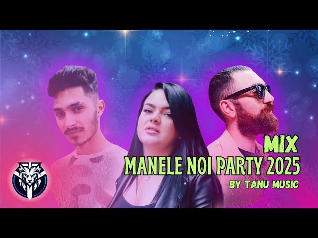 Cele Mai Ascultate Manele De Petrecere 2025  Manele Noi Playlist  Manele Noi Mixed by Tanu Music