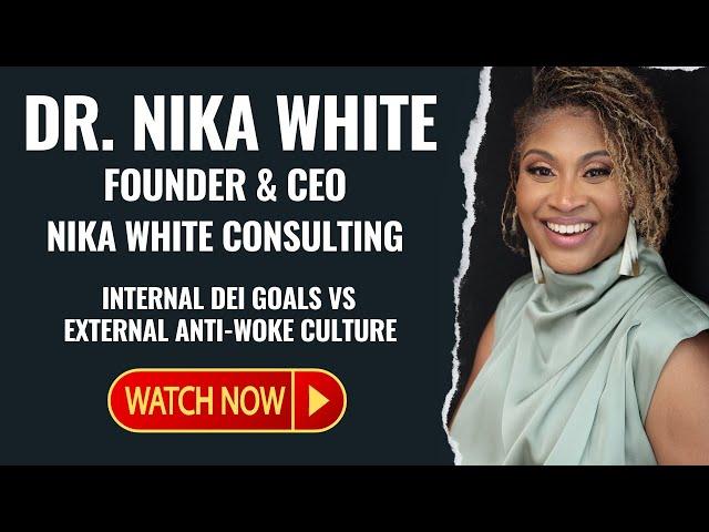 Episode 11 -- Featured Guest: Dr. Nika White, CEO, Nika White Consulting