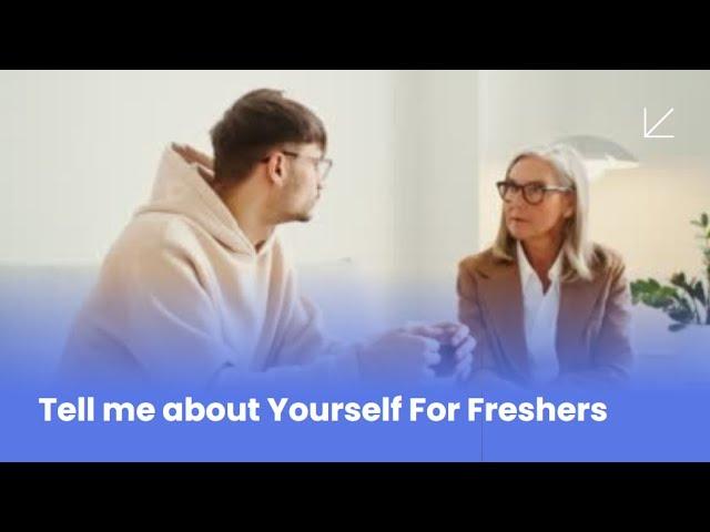 Tell me about Yourself For Freshers