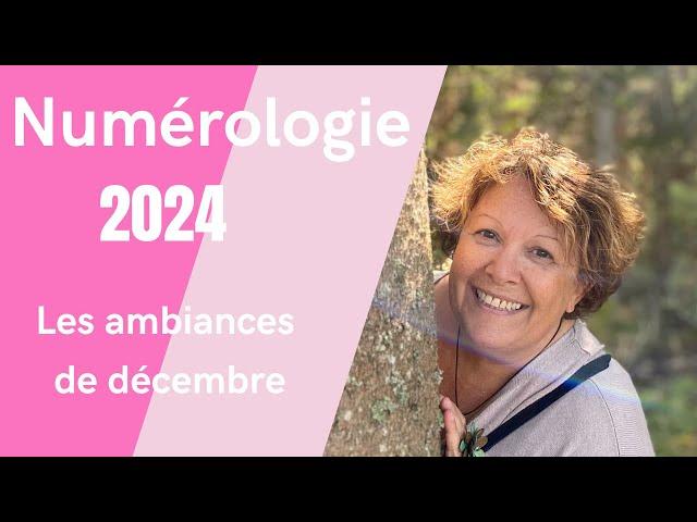 Numérologie 2024 les ambiances de décembre