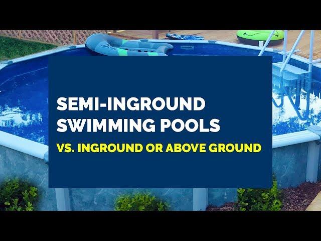 When Should I Buy a Semi-Inground Pool Instead of Inground or Above Ground?