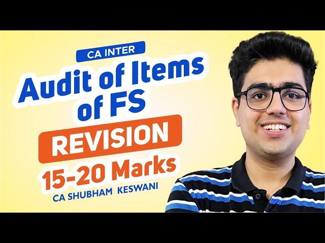 Audit of Items of FS Revision | CA Inter Audit | CA Shubham Keswani (AIR 8)