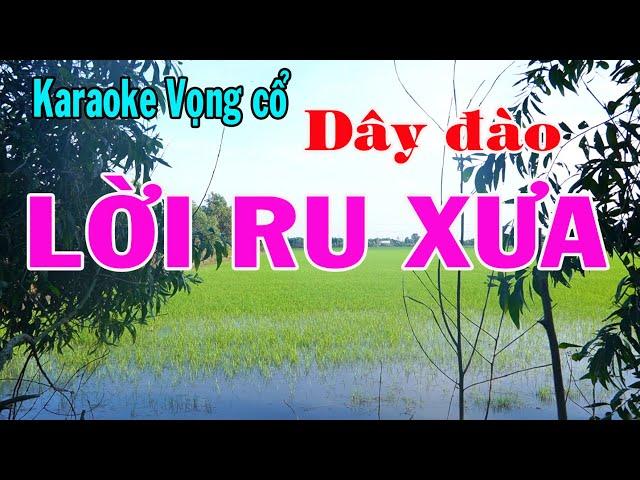 Karaoke vọng cổ LỜI RU XƯA - DÂY ĐÀO