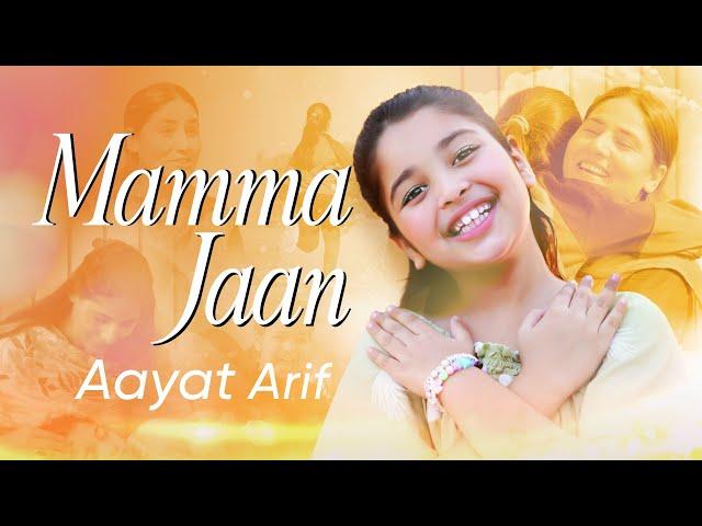 Aayat Arif - Mamma Jaan (Official Video)