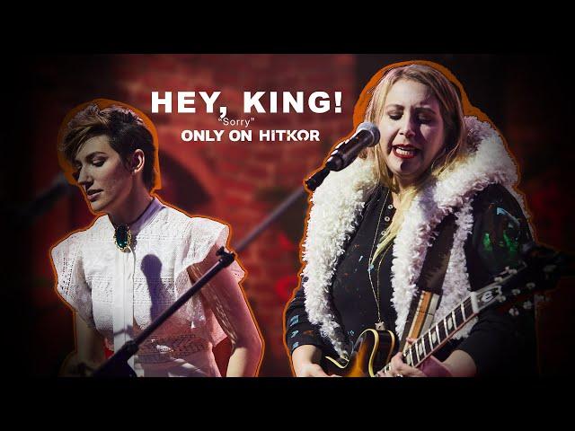 Hey, King! | "Sorry" | HITKOR (LIVE EXCLUSIVE)