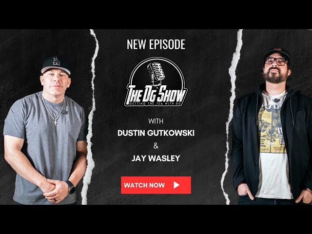 The DG Show with Dustin Gutkowski - Episode 7 Jay Wasley Ghost Adventures