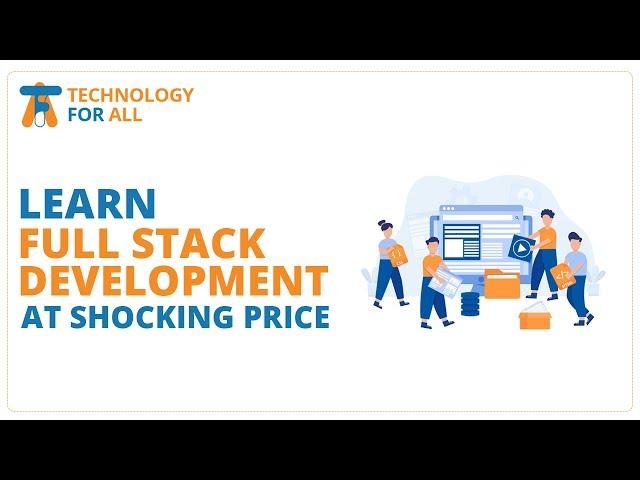 Online Full Stack Development Course | Full Stack Development Training | Technology For All