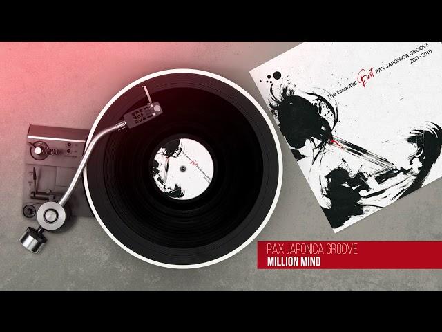 PAX JAPONICA GROOVE - Million Mind