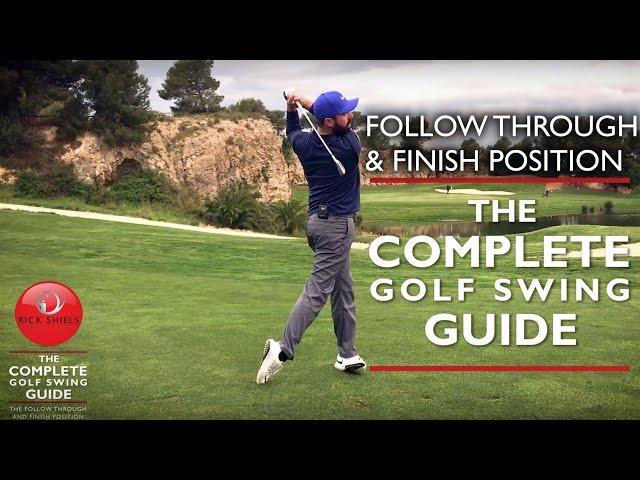 THE FOLLOW THROUGH & FINISH POSITION - THE COMPLETE GOLF SWING GUIDE