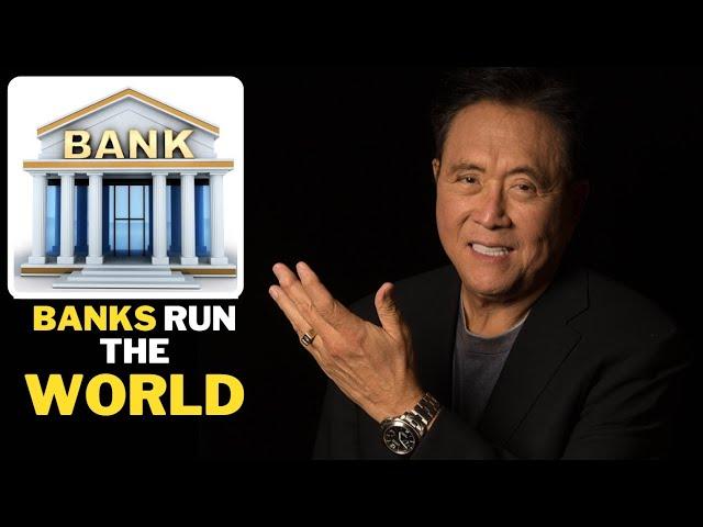 Robert Kiyosaki: Why The Banks run the world