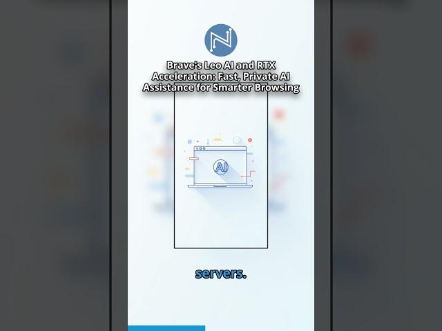 Brave's Leo AI and RTX Acceleration: Fast, Private AI Assistance for Smarter Browsing