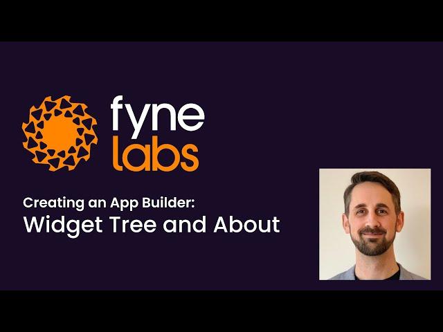 Creating an App Builder Series 2 Episode 3: Widget Tree and About Window