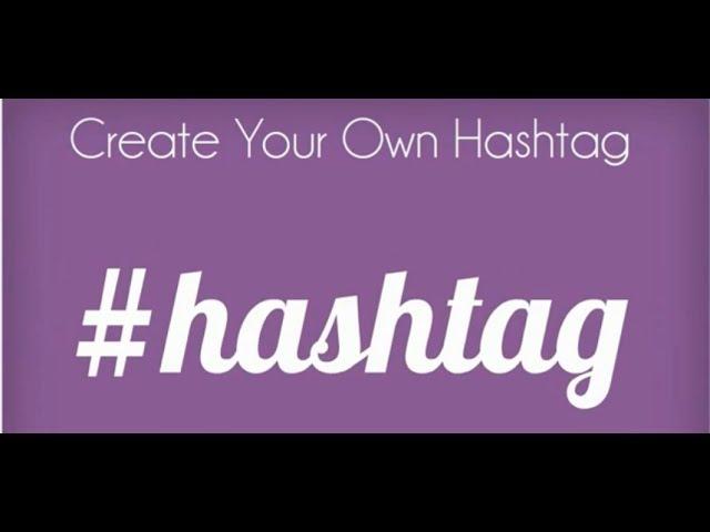 Create Your Own Hashtag