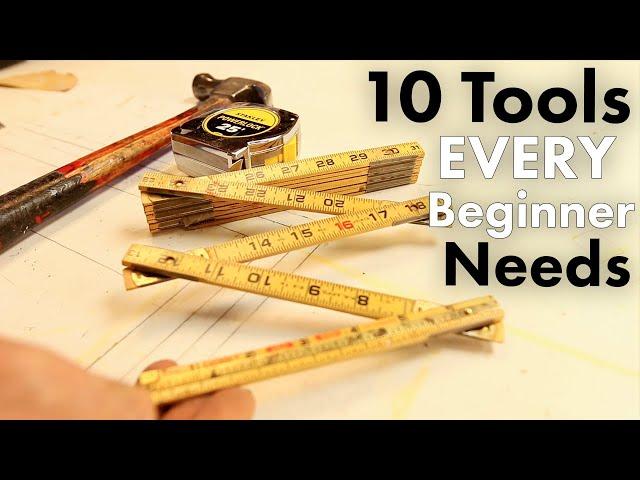 Woodworking 101: The 10 tools EVERY beginner needs