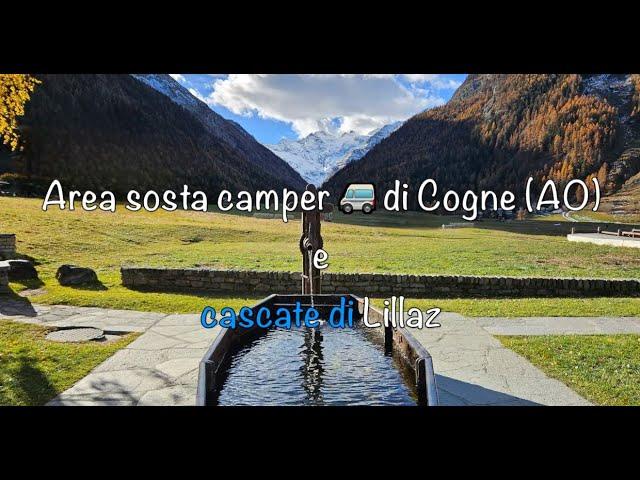 Area sosta camper  di Cogne, cascate di Lillaz ️ e foliage  