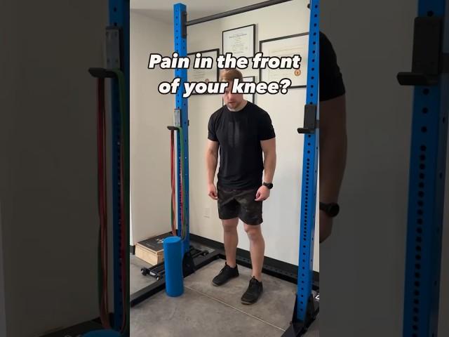 Pain in the front of your knee? Start here!