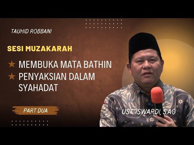 Muzakarah Bekasi Sesi 2 - Membuka Mata Bathin | Ust. Iswardi, S. Ag