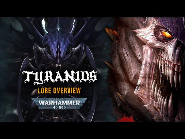 THE GREAT DEVOURER - The Imperium's Greatest Threat: The TYRANIDS - Warhammer 40,000 Lore Overview