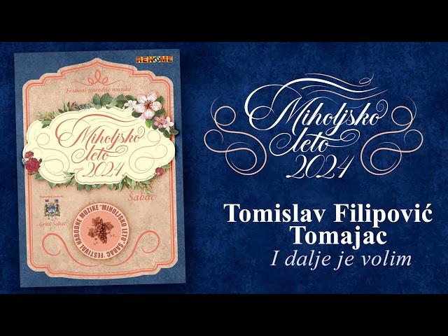 Tomislav Filipovic Tomajac - I dalje je volim - Miholjsko leto 2024 (Audio 2024)