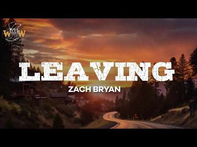 Zach Bryan - Leaving (Lyrics)