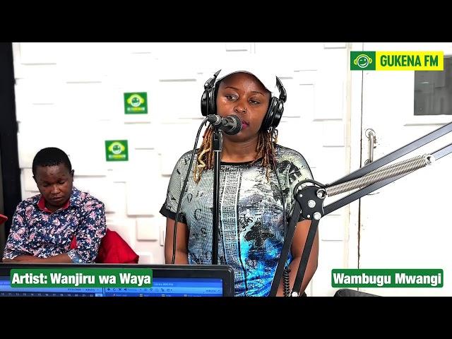 Mugithi LIVE na Wanjiru wa Waya #GukenaFM// #WambuguMwangi// #NyihiaHwai