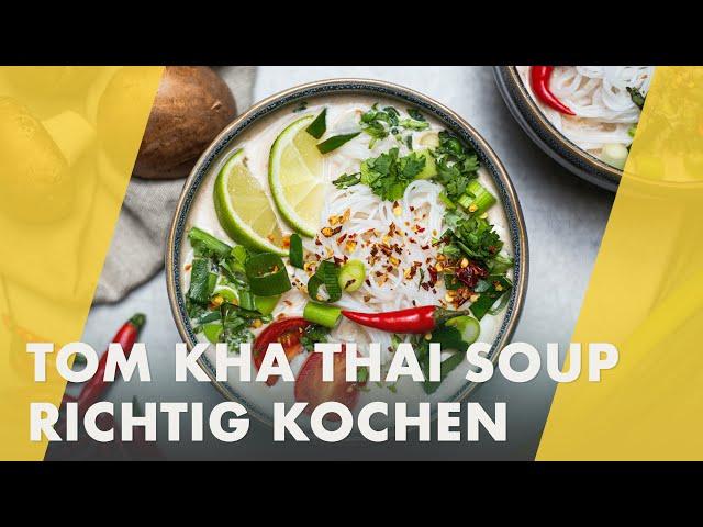 Tom Kha Thai Soup richtig kochen - wie geht das? | Reise durch Thailand!