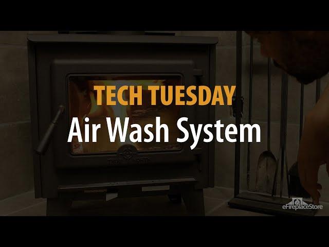 Tech Tuesday: Air Wash System - eFireplaceStore