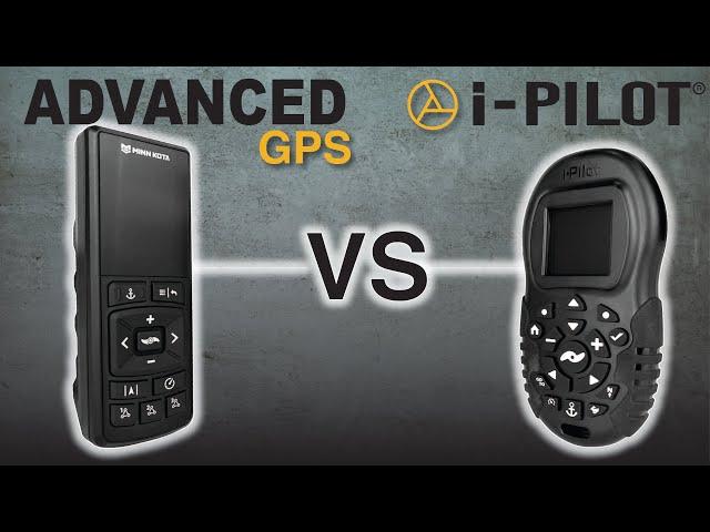 Minn Kota Advanced GPS vs I-Pilot.. What's The Difference?