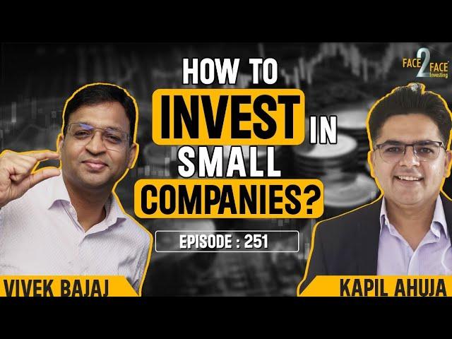 Learn How to Invest in Small-Cap & SME Companies with Stock Examples! #Face2Face with Kapil Ahuja