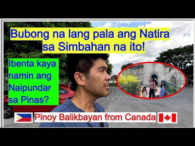 Bubong na lang pala ang Natira sa Simbahan na ito! Ang nai-pundar namin sa pagiging OFW! Balikbayan