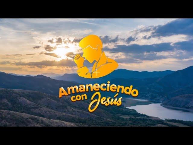 Amaneciendo con Jesús - En Vivo