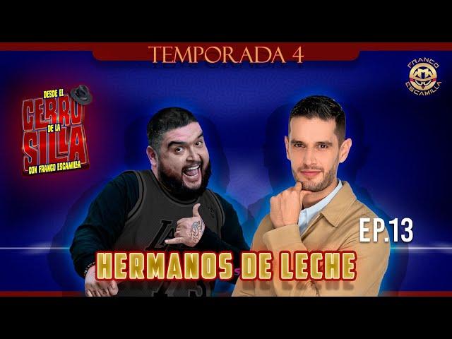 Desde El Cerro De La Silla con Franco Escamilla Temp. 4 Ep. 13 .- Hermanos de leche