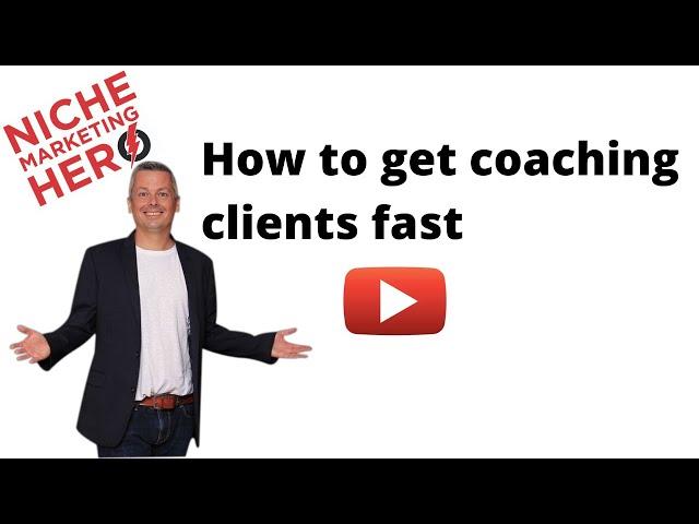 How to get coaching clients fast