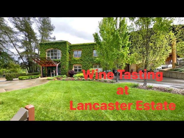 Wine Tasting at Lancaster Estate Winery | Tasting Great Cabernet Sauvignon | Wineries of Healdsburg