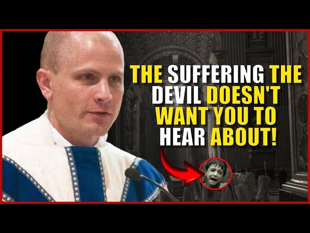 Father John Hollowell Alert! The suffering the Devil doesn't want you to hear was revealed!