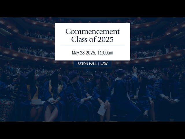 2025 Seton Hall School of Law Commencement Ceremony