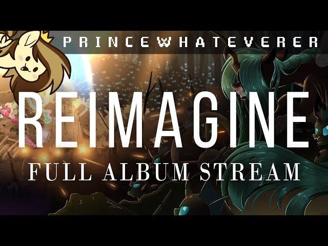 PrinceWhateverer - REIMAGINE [FULL ALBUM STREAM]