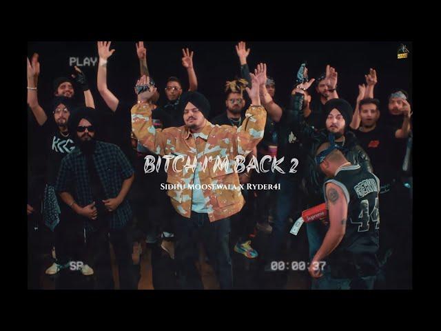 Bitch I'm Back 2 - Sidhu Moose wala (Full Video) | Prod.by Ryder41