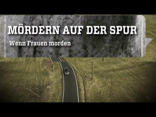 Wenn Frauen morden: Mördern auf der Spur