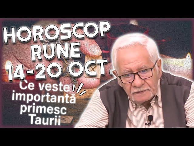 Horoscop rune 14-20 octombrie 2024. Mihai Voropchievici, veste uriașă pentru TAURI