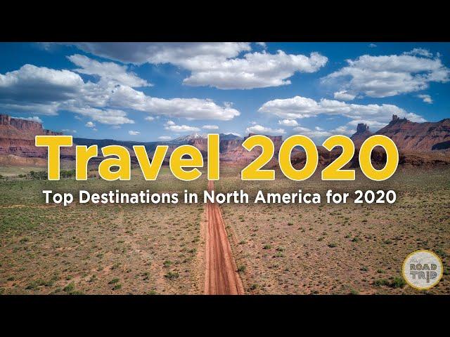 Travel 2020 - Top Travel Destinations in North America for 2020