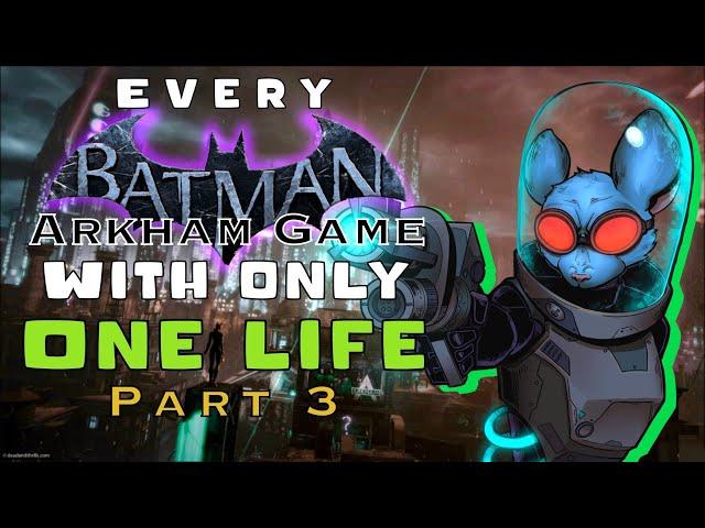 Can you beat all the Arkham Games with just one life? (Arkham City pt.3)