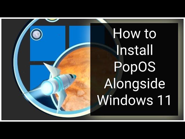 How to Install PopOS Alongside Windows 11?