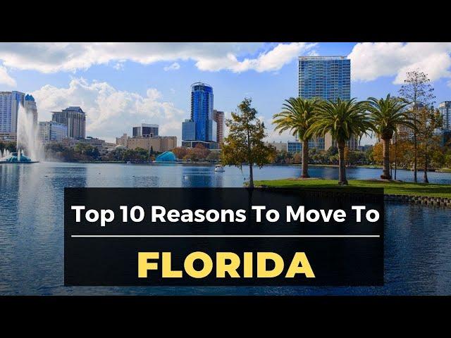 Moving to Florida : Top 10 Reasons To Move To Florida ?