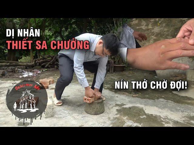 "Nín thở" theo dõi Dị nhân Thiết Sa Chưởng trổ tài - Nét đẹp văn hóa đồng bào Cao Lan