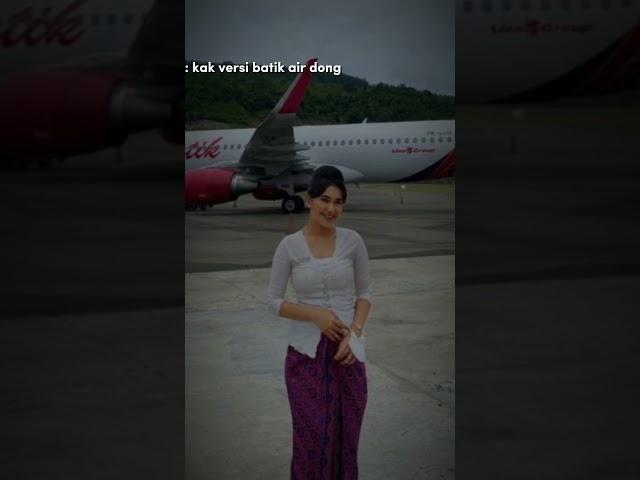 udah dibuatin nih versi pramugari batik air ️. jangan lupa like dan subscribe ya  makasih ya 