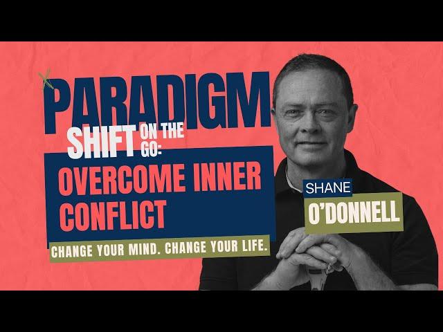 Overcome Inner Conflict: Paradigm Shift