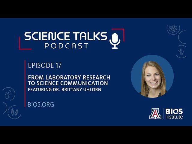 Science Talks Episode 17: From laboratory research to science communication
